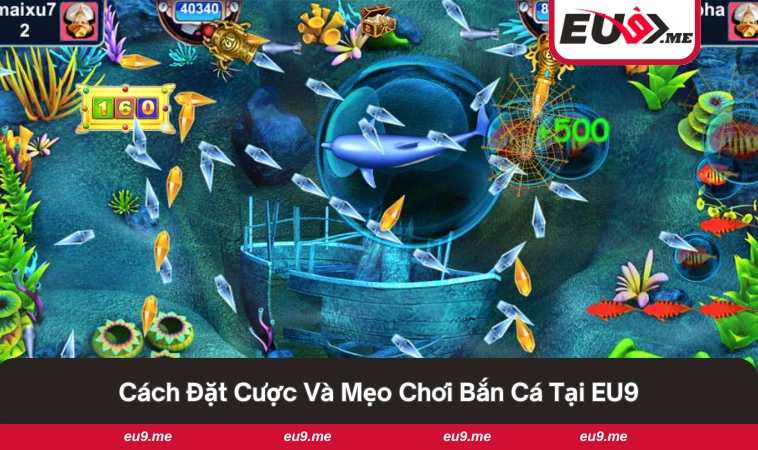 Bắn Cá EU9 3 Hướng dẫn đặt cược và mẹo chơi bắn cá tại EU9 hiệu quả.