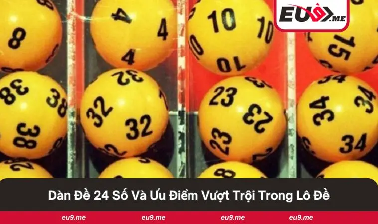 Dàn Đề 24 Số - Cách Chơi Thông Minh Áp Dụng Cho Tân Thủ 1 Chiến thuật lập dàn đề 24 con giúp tăng cơ hội chiến thắng