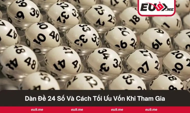 Dàn Đề 24 Số - Cách Chơi Thông Minh Áp Dụng Cho Tân Thủ 2 Quản lý vốn khôn ngoan mang lại lợi nhuận ổn định