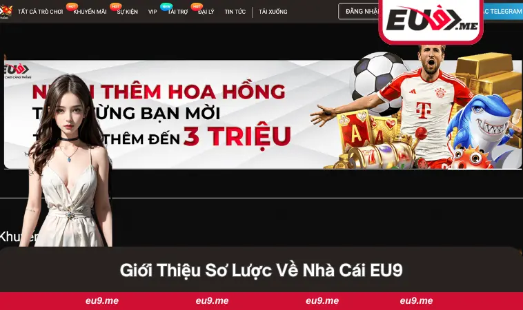 EU9 1 Sơ lược về nền tảng săn thưởng số 1 thị trường