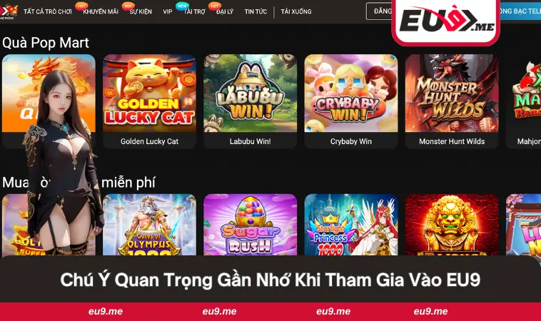 EU9 10 Chú ý đặc biệt quan trọng không thể quên khi tham gia EU9