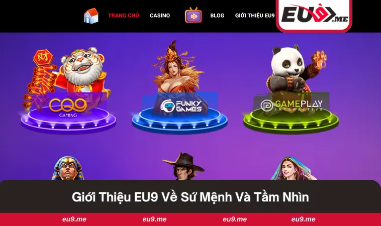 Giới thiệu EU9 2 Tầm nhìn cùng sứ mệnh của nhà cái top #1
