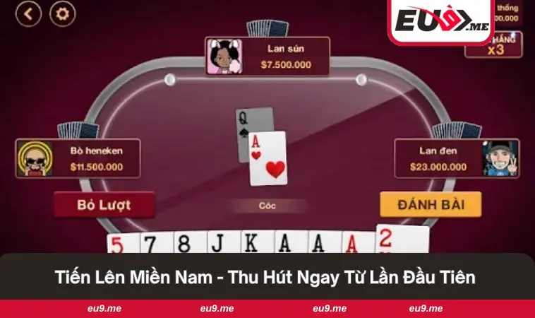 Tiến Lên Miền Nam - Trò Chơi Gắn Kết Và Đầy Kịch Tính 2 Người chơi thỏa sức tranh tài và giao lưu qua game